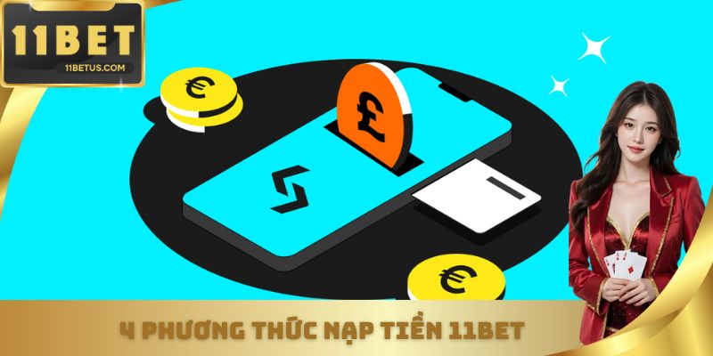 4 phương thức nạp tiền 11BET