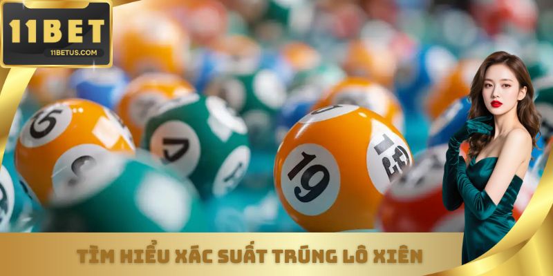 Biết xác suất trúng của lô xiên để tính
