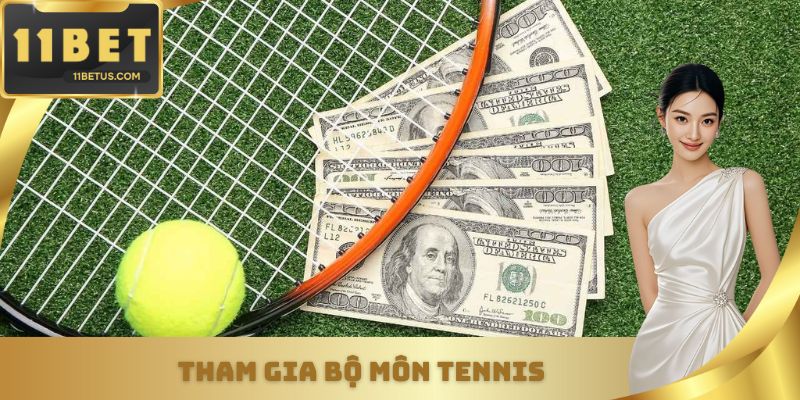 Tham gia bộ môn Tennis