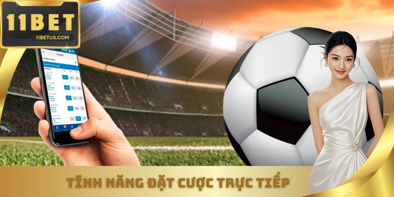Tính năng đặt cược trực tiếp
